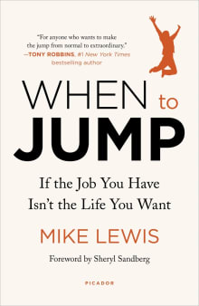 Book cover of When to Jump: If the Job You Have Isn't the Life You Want