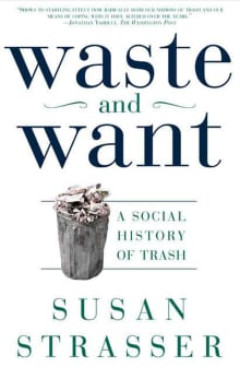 Book cover of Waste and Want: A Social History of Trash