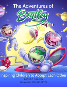 Book cover of The Adventures of Bentley Hippo: Inspiring Children to Accept Each Other