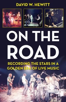 Book cover of On the Road: Recording the Stars in a Golden Era of Live Music