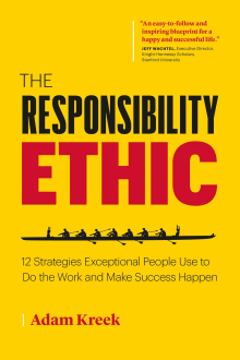 Book cover of The Responsibility Ethic: 12 Strategies Exceptional People Use to Do the Work and Make Success Happen