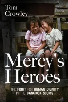 Book cover of Mercy's Heroes: The Fight for Human Dignity in the Bangkok Slums