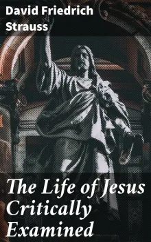 Book cover of The Life of Jesus, Critically Examined