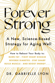 Book cover of Forever Strong: A New, Science-Based Strategy for Aging Well