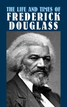 Book cover of The Life and Times of Frederick Douglass: An African American Heritage Book