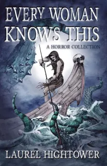 Book cover of Every Woman Knows This: A Horror Collection