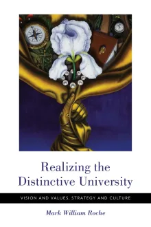 Book cover of Realizing the Distinctive University: Vision and Values, Strategy and Culture