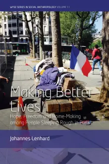 Book cover of Making Better Lives: Hope, Freedom and Home-Making among People Sleeping Rough in Paris