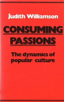 Book cover of Consuming Passions: The Dynamics of Popular Culture