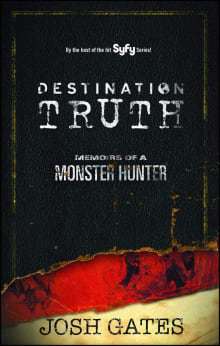 Book cover of Destination Truth: Memoirs of a Monster Hunter