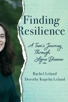 Book cover of Finding Resilience: A Teen's Journey Through Lyme Disease