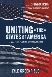 Book cover of Uniting the States of America: A Self-Care Plan for a Wounded Nation