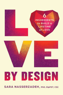 Book cover of Love by Design: 6 Ingredients to Build a Lifetime of Love