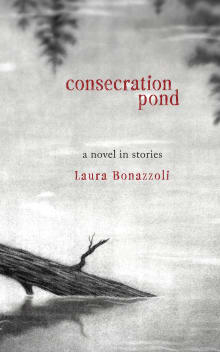 Book cover of Consecration Pond: A Novel in Stories