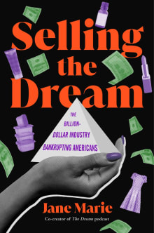 Book cover of Selling the Dream: The Billion-Dollar Industry Bankrupting Americans