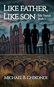 Book cover of Like Father, Like Son: Idle Hands, Book 1