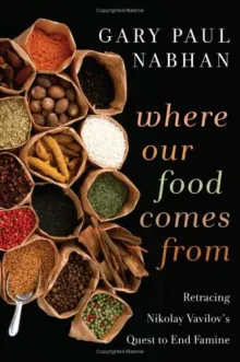 Book cover of Where Our Food Comes From: Retracing Nikolay Vavilov's Quest to End Famine