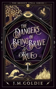 Book cover of The Dangers of Being Brave & True