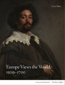 Book cover of Europe Views the World, 1500-1700