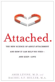 Book cover of Attached: The New Science of Adult Attachment and How It Can Help You Find—And Keep—Love