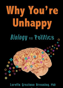 Book cover of Why You’re Unhappy: Biology vs Politics