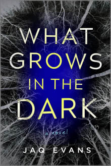 Book cover of What Grows in the Dark