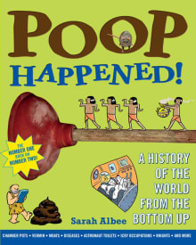 Book cover of Poop Happened! A History of the World from the Bottom Up