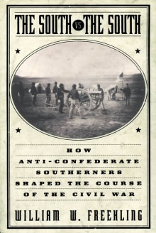 Book cover of The South vs. The South: How Anti-Confederate Southerners Shaped the Course of the Civil War