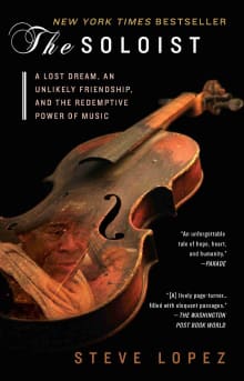 Book cover of The Soloist: A Lost Dream, an Unlikely Friendship, and the Redemptive Power of Music