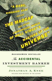 Book cover of The Accidental Investment Banker: Inside the Decade That Transformed Wall Street