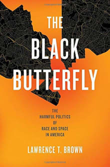 Book cover of The Black Butterfly: The Harmful Politics of Race and Space in America