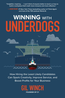 Book cover of Winning with Underdogs: How Hiring the Least Likely Candidates Can Spark Creativity, Improve Service, and Boost Profits for Your Business