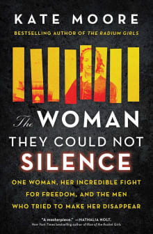 Book cover of The Woman They Could Not Silence: One Woman, Her Incredible Fight for Freedom, and the Men Who Tried to Make Her Disappear