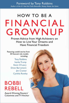 Book cover of How to Be a Financial Grownup: Proven Advice from High Achievers on How to Live Your Dreams and Have Financial Freedom