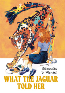 Book cover of What the Jaguar Told Her