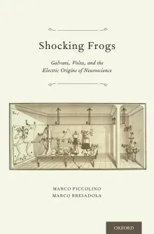 Book cover of Shocking Frogs: Galvani, Volta, and the Electric Origins of Neuroscience