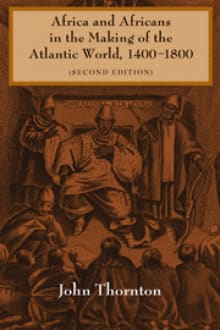 Book cover of Africa and Africans in the Making of the Atlantic World, 1400-1800