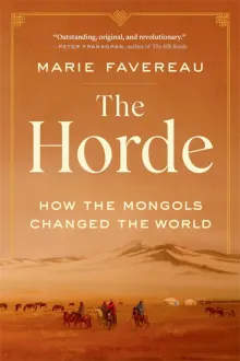 Book cover of The Horde: How the Mongols Changed the World