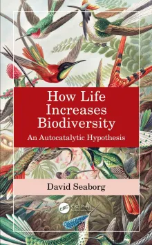 Book cover of How Life Increases Biodiversity: An Autocatalytic Hypothesis