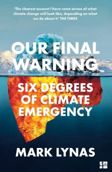 Book cover of Our Final Warning: Six Degrees of Climate Emergency