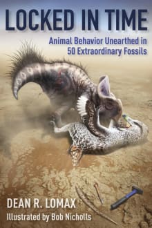 Book cover of Locked in Time: Animal Behavior Unearthed in 50 Extraordinary Fossils