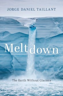 Book cover of Meltdown: The Earth Without Glaciers