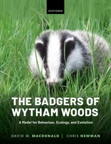 Book cover of The Badgers of Wytham Woods: A Model for Behaviour, Ecology, and Evolution