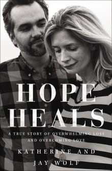 Book cover of Hope Heals: A True Story of Overwhelming Loss and an Overcoming Love