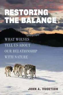 Book cover of Restoring the Balance: What Wolves Tell Us about Our Relationship with Nature
