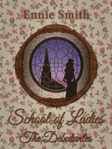 Book cover of School of Ladies: The Debutantes