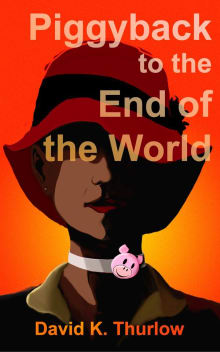 Book cover of Piggyback to the End of the World