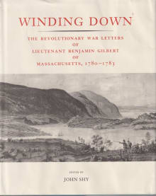Book cover of Winding Down: The Revolutionary War Letters of Lieutenant Benjamin Gilbert of Massachusetts, 1780-1783