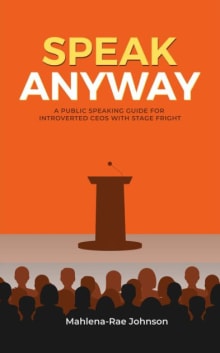 Book cover of Speak Anyway: A Public Speaking Guide for Introverted CEOs with Stage Fright