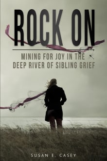 Book cover of Rock On: Mining for Joy in the Deep River of Sibling Grief
